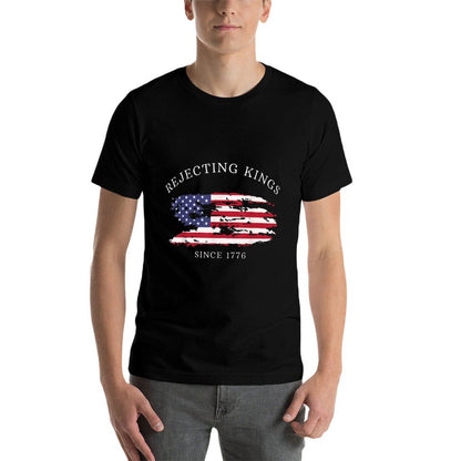 Funny Rejecting Kings Since 1776 Democracy America US  Odor-resistant T-Shirt