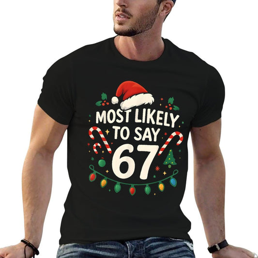 Most Likely to Say 67 Christmas Funny Matching Family Boys  Summer-ready Fabric T-Shirt