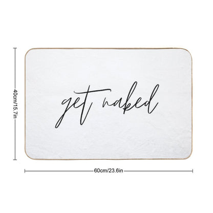 Get Naked Funny Quote Text Black & White Bath Mat