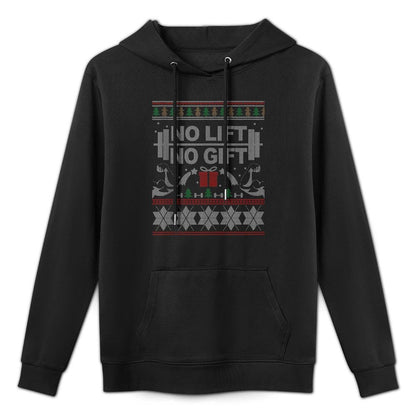No Lift No Gift Ugly Christmas Sweater Bodybuilder XMas Gift Moisture-Wicking Hoodie