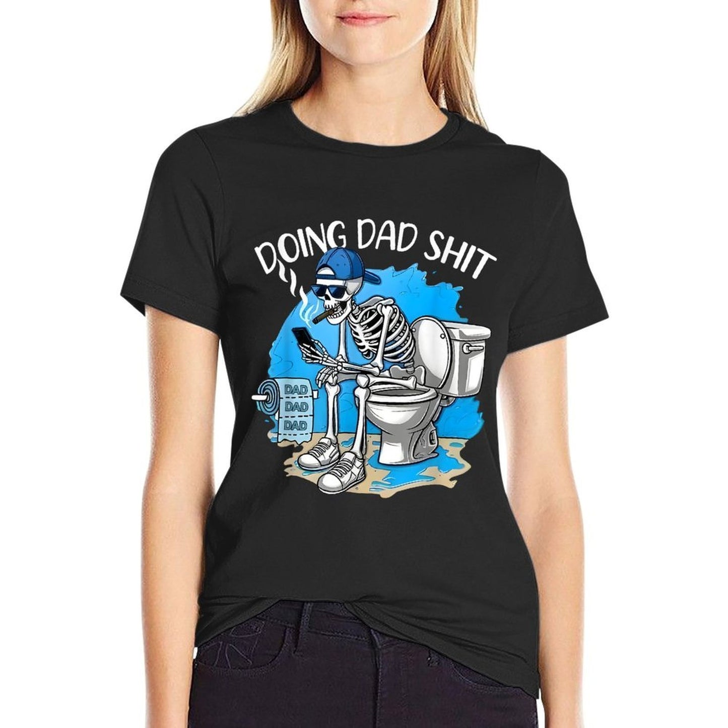 Doing Dad Shit Dad Joke Skeleton Dad Funny Dad Fathers Day  Durable T-Shirt