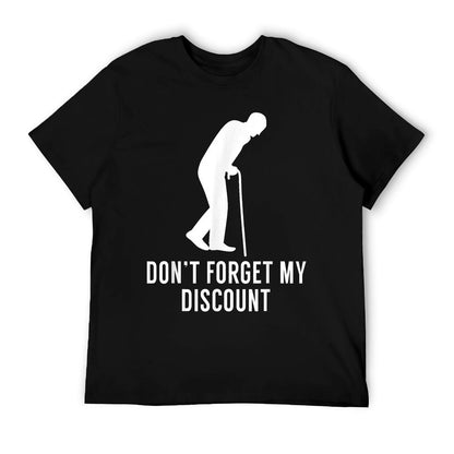 Funny Elderly Gag Gift Senior Citizen Gag - Don&#39;t Forget My Discount - Unisex Adult Classic Fit Black, Small T-Shirt