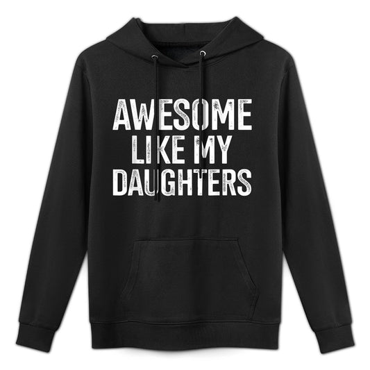 Awesome Like My Daughters for Fathers Day Birthday Christmas Shape Retention Hoodie