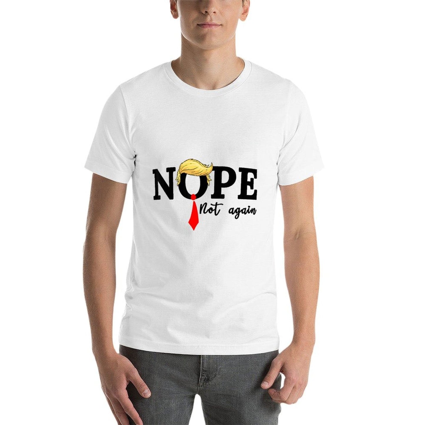 Nope Not Again  Durable T-Shirt