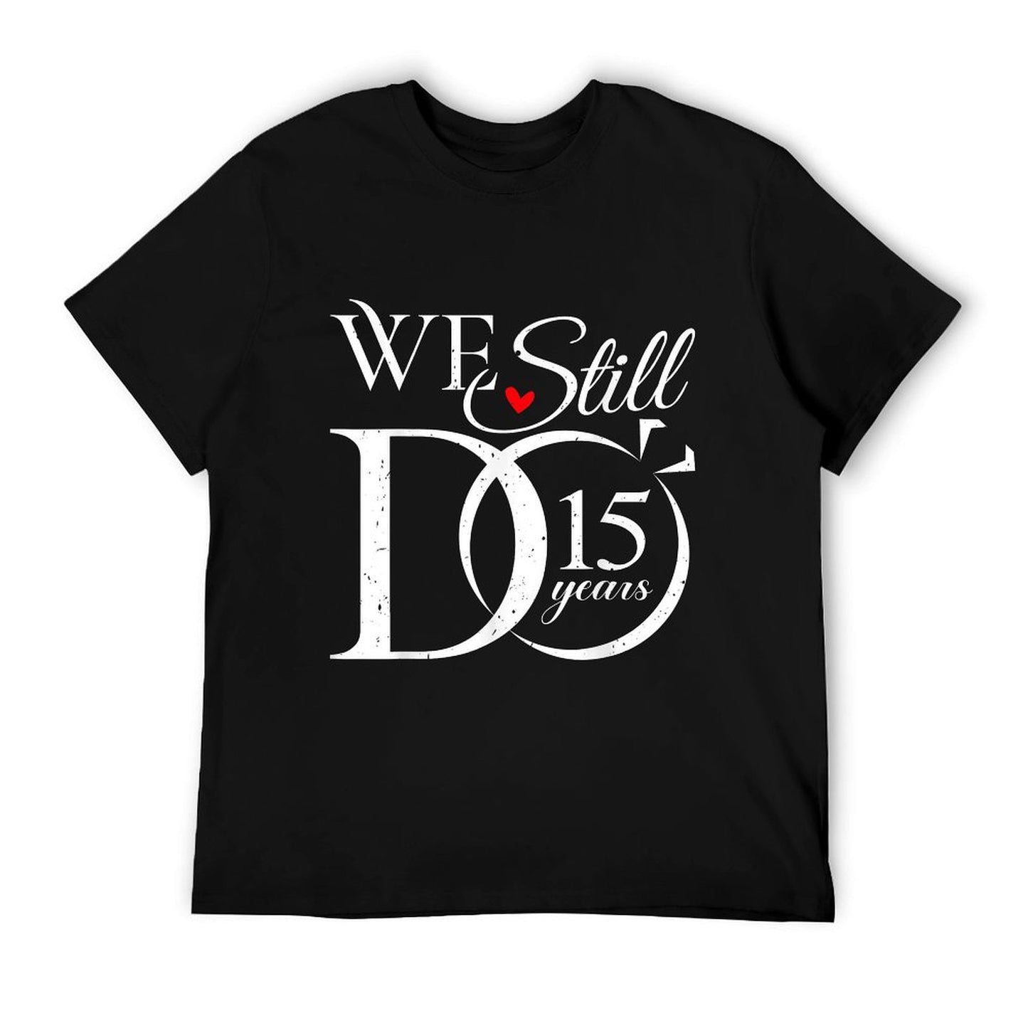 We Still Do 15 Years Funny Couple 15th Wedding Anniversary T-Shirt