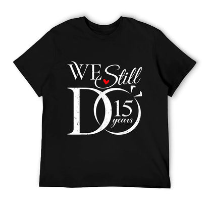 We Still Do 15 Years Funny Couple 15th Wedding Anniversary T-Shirt
