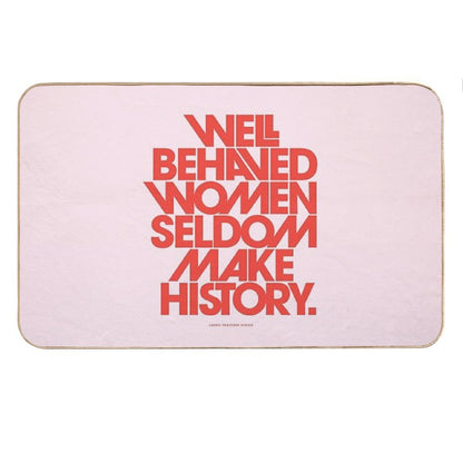 Well Behaved Women Seldom Make History (Pink & Red Version) Bath Mat