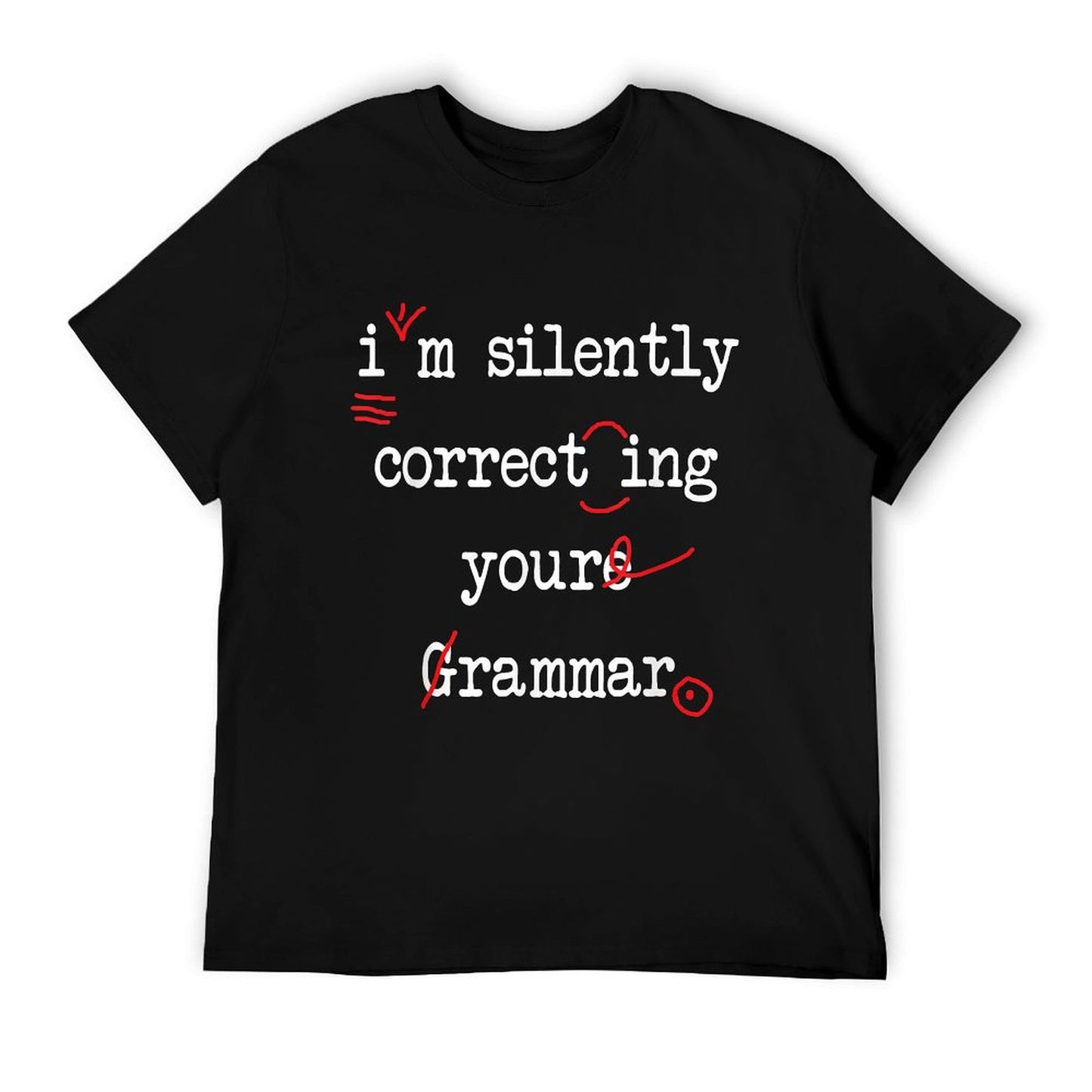 I&#39;m Silently Correcting Your Grammar High School T-Shirt