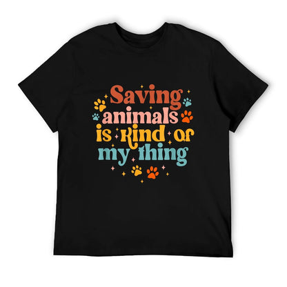 Saving Animals Is Kind Of My Thing Dog Rescuer Animal Rescue T-Shirt