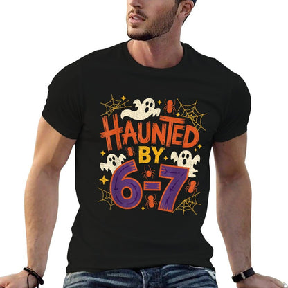 Haunted by 67 Funny Haunted by 6-7 Funny 6 7 Halloween  Graphic-printed T-Shirt