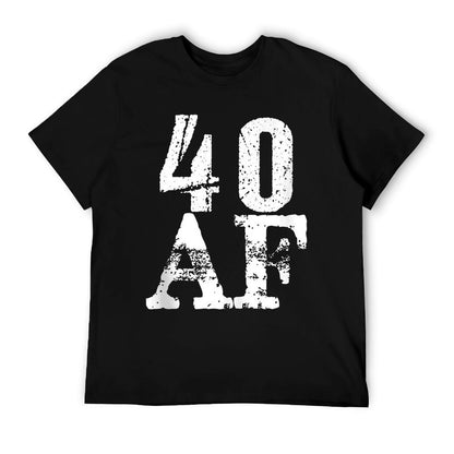 40 AF - Funny 40th Birthday Gift Men Women Forty As Fuck  Quick-drying T-Shirt
