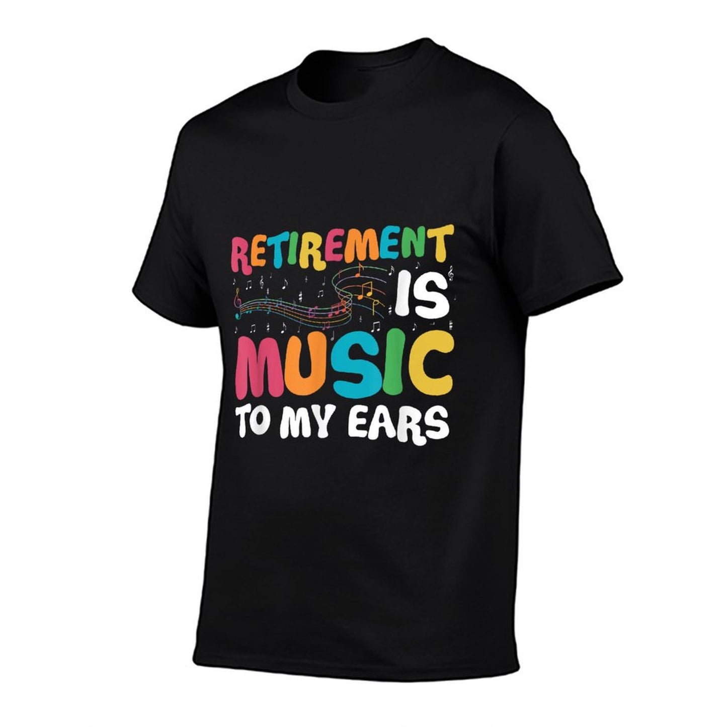 Retirement Is Music To My Ears Retired Music Teacher T-Shirt