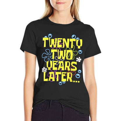 TWENTY TWO YEARS LATER 22 Year Old Birthday Gifts Men Women T-Shirt