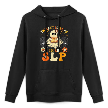 You Cant Scare Me Im An SLP Ghost Halloween Speech Therapy Versatile Streetwear Hoodie