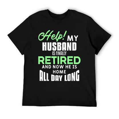Funny Retired Husband Retirement Quote For A Wife T-Shirt