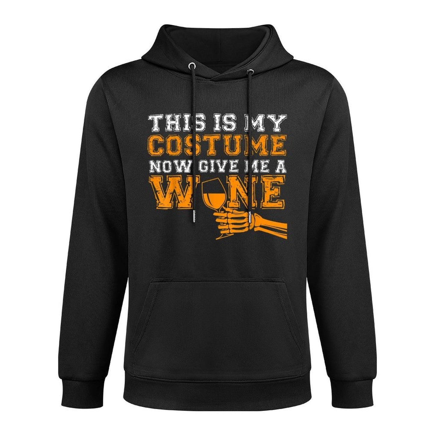 This Is My Costume Now Give Me A Wine Match Halloweens Durable Construction Hoodie