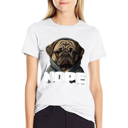 Funny Nope Not Today Pug I Lazy Pug Nope  Summer-ready Fabric T-Shirt