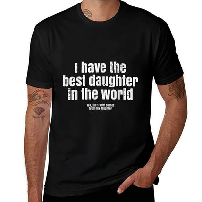 I Have Best Daughter In The World Funny Fathers Day Dad Papa  Polyester Blend T-Shirt