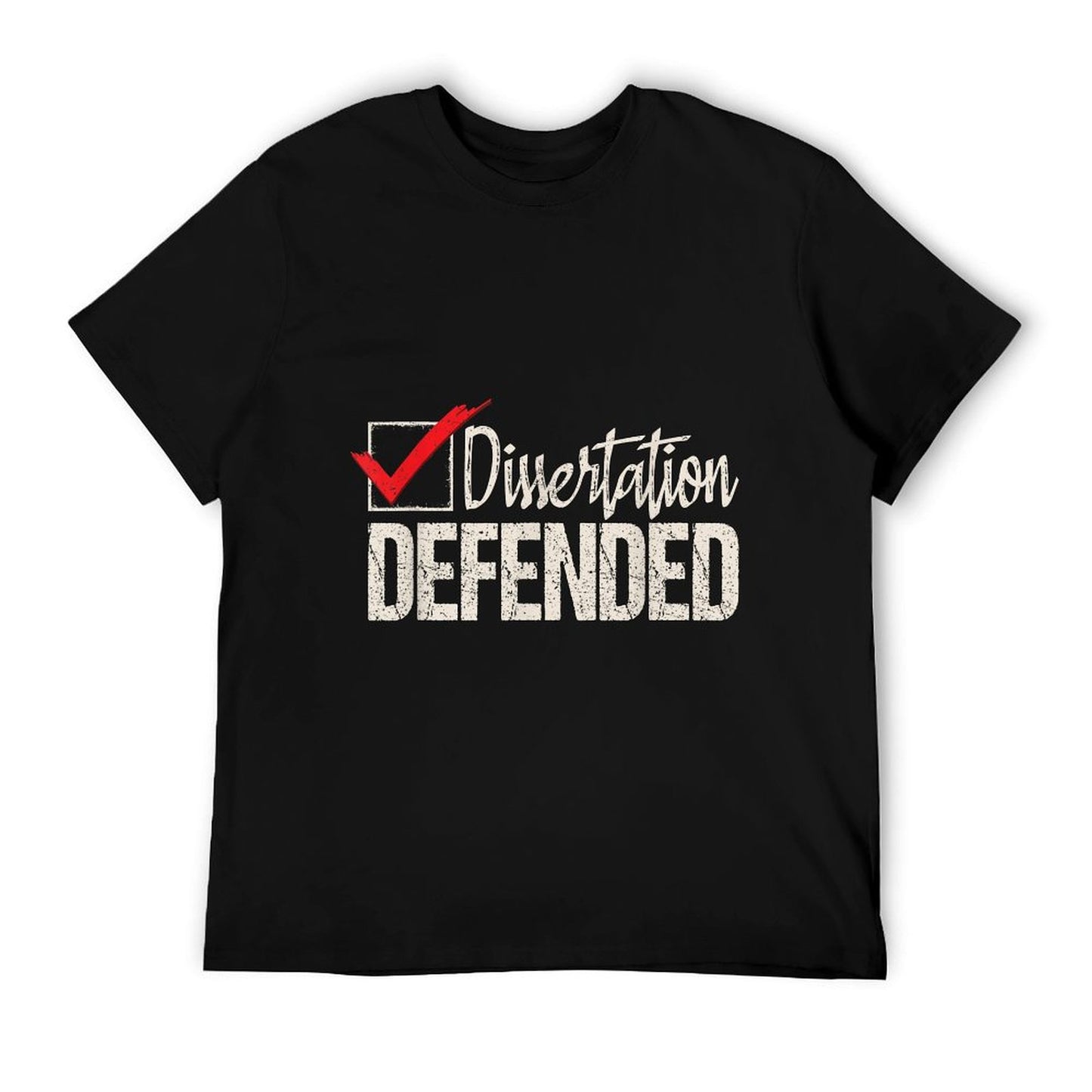 Dissertation Defended - PhD Graduate Ph.D. Graduation T-Shirt