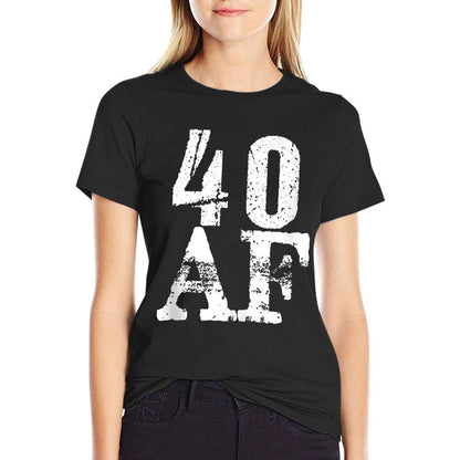 40 AF - Funny 40th Birthday Gift Men Women Forty As Fuck  Quick-drying T-Shirt