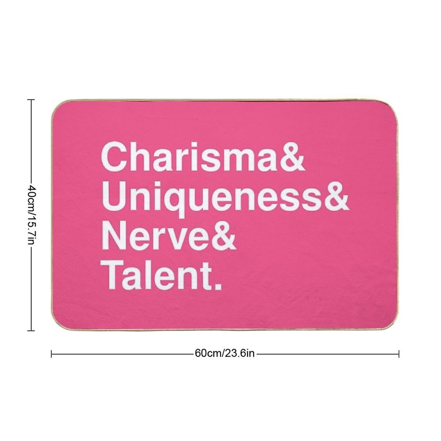 Charisma, Uniqueness, Nerve & Talent Bath Mat