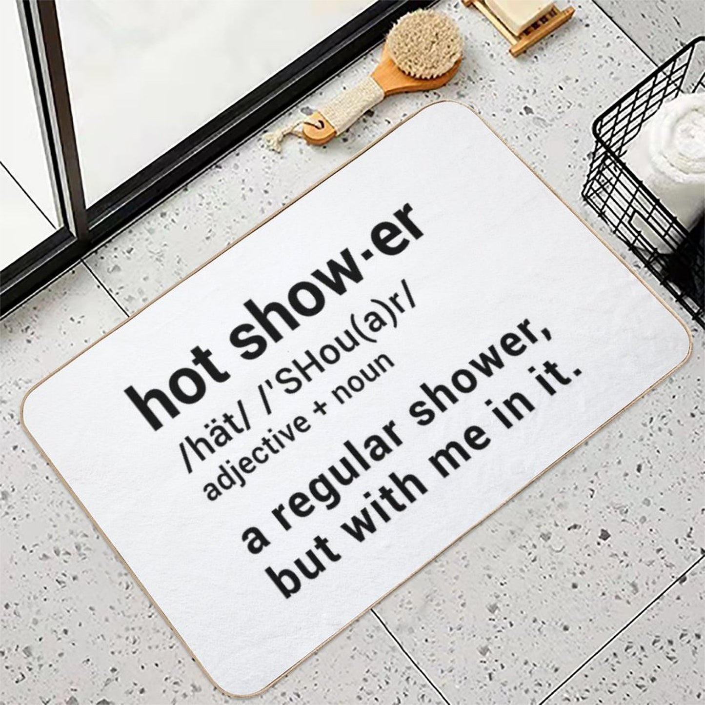 Hot Shower Definition  A Regular Shower But with Me in It - Funny Bath Mat