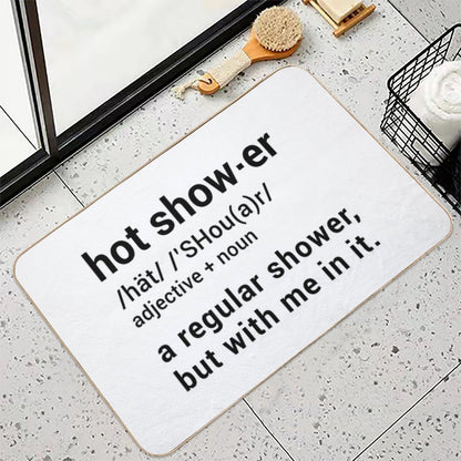 Hot Shower Definition  A Regular Shower But with Me in It - Funny Bath Mat
