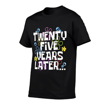 TWENTY FIVE YEARS LATER 25 Year Old Birthday Gifts Women Men T-Shirt