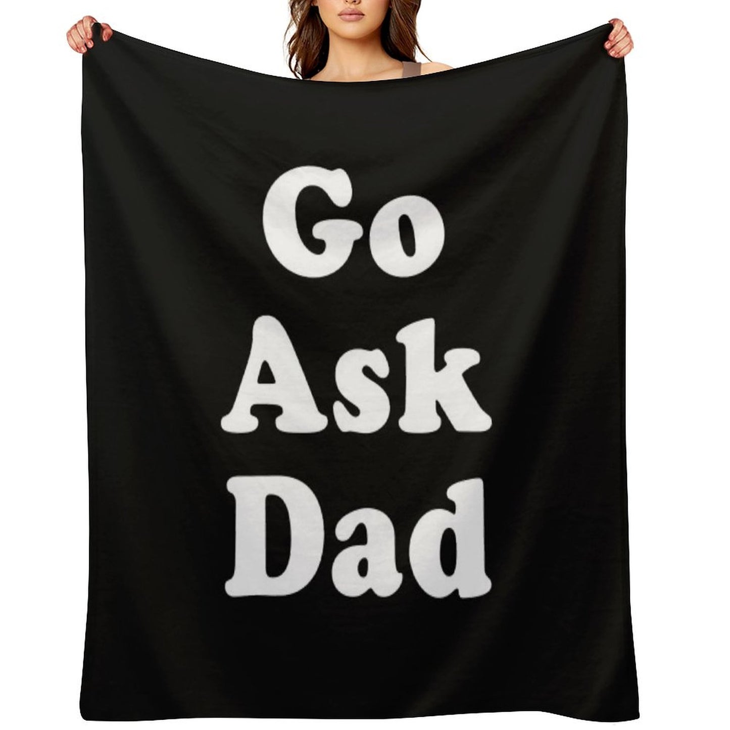 Go Ask Dad Throw Blanket