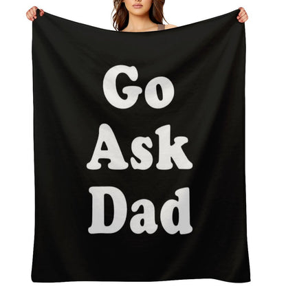 Go Ask Dad Throw Blanket