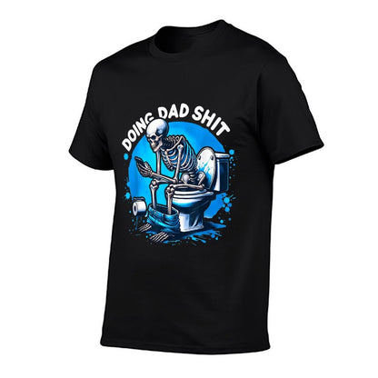 Doing Dad Shit Dad Joke Skeleton Dad Funny Dad Fathers Day  Breathable T-Shirt