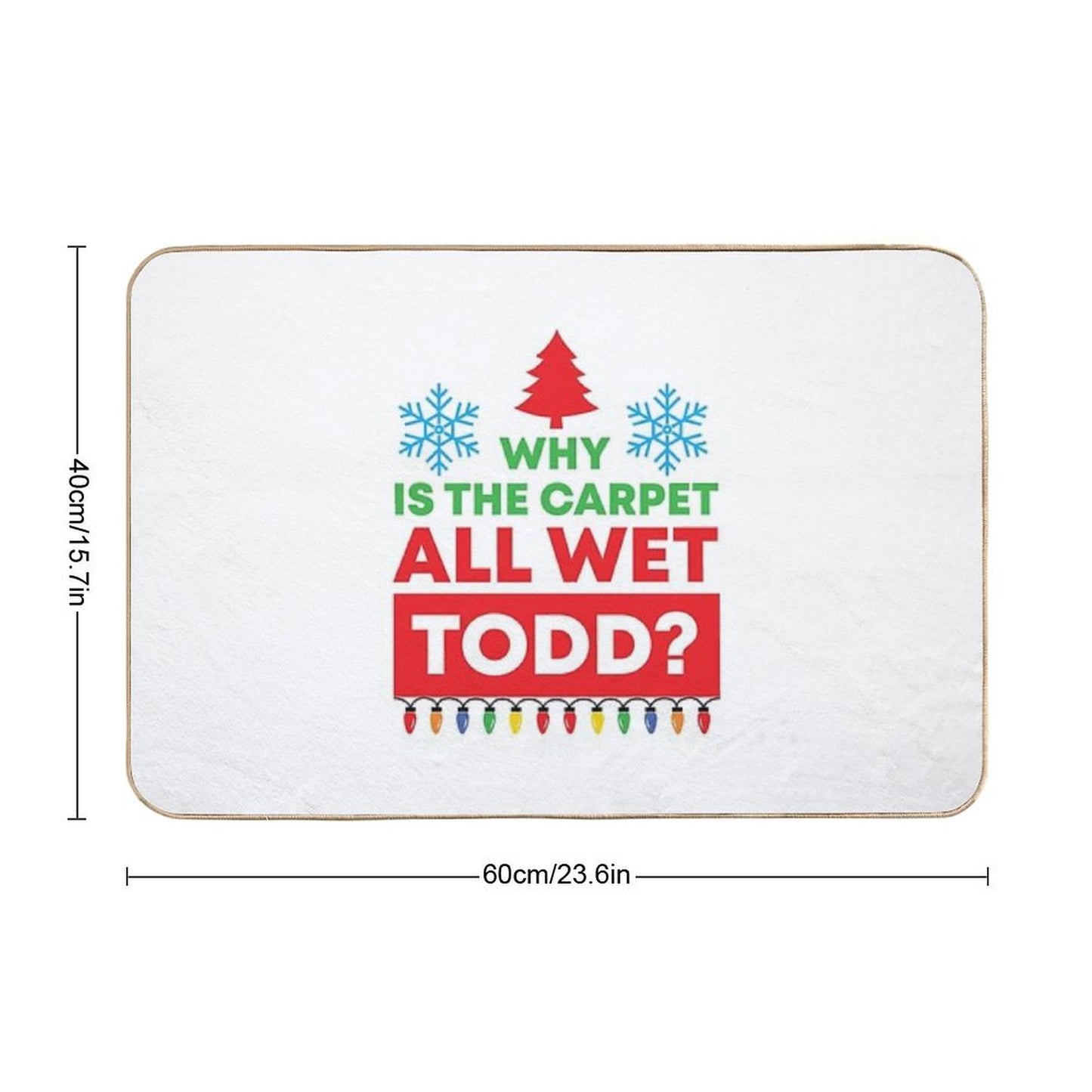 Why Is The Carpet All Wet Todd (Matching Margo Shirt Also Available) Bath Mat