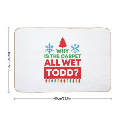 Why Is The Carpet All Wet Todd (Matching Margo Shirt Also Available) Bath Mat