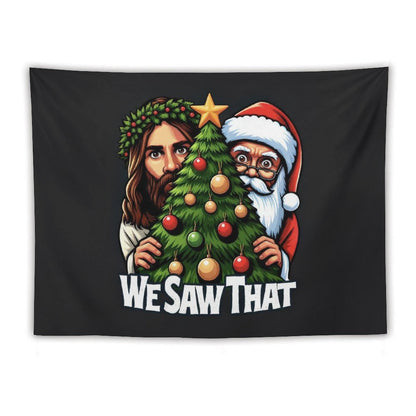We Saw That, Jesus And Santa Saw That Tapestry