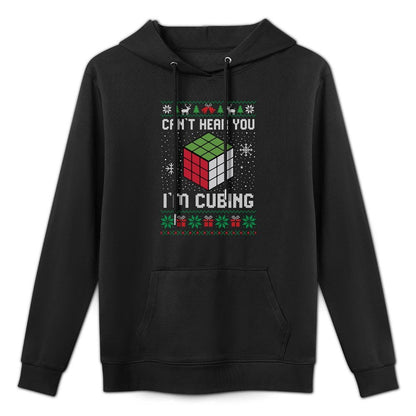 Cant Hear You Im Cubing Funny Speed Cube Ugly Christmas Sweatshirt All-Day Comfort Hoodie
