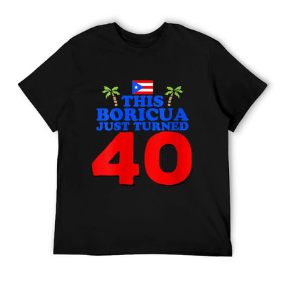Womens This Boricua Just Turned 40 Puerto Rican 40th Birthday Gift  Summer-ready Fabric T-Shirt
