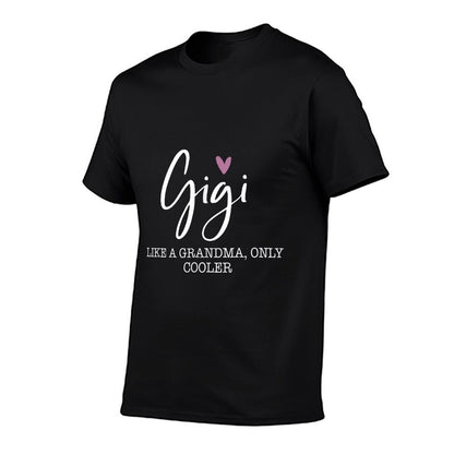 Gigi Like A Grandma Only Cooler Heart Mother&#39;s Day Gigi T-Shirt