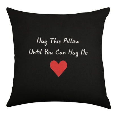 Long Distance Relationship Hug This Pillow Until You Can Hug Me Linen Throw Pillow Cover