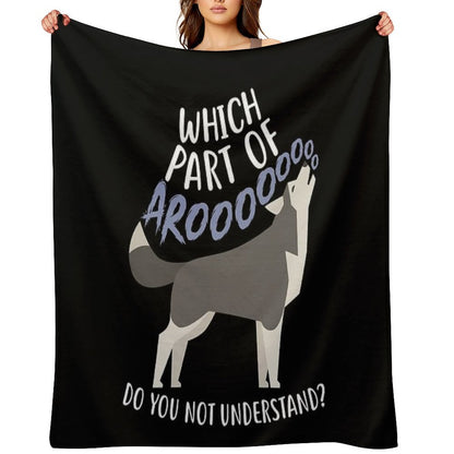 Husky What Part Of Aroo Throw Blanket