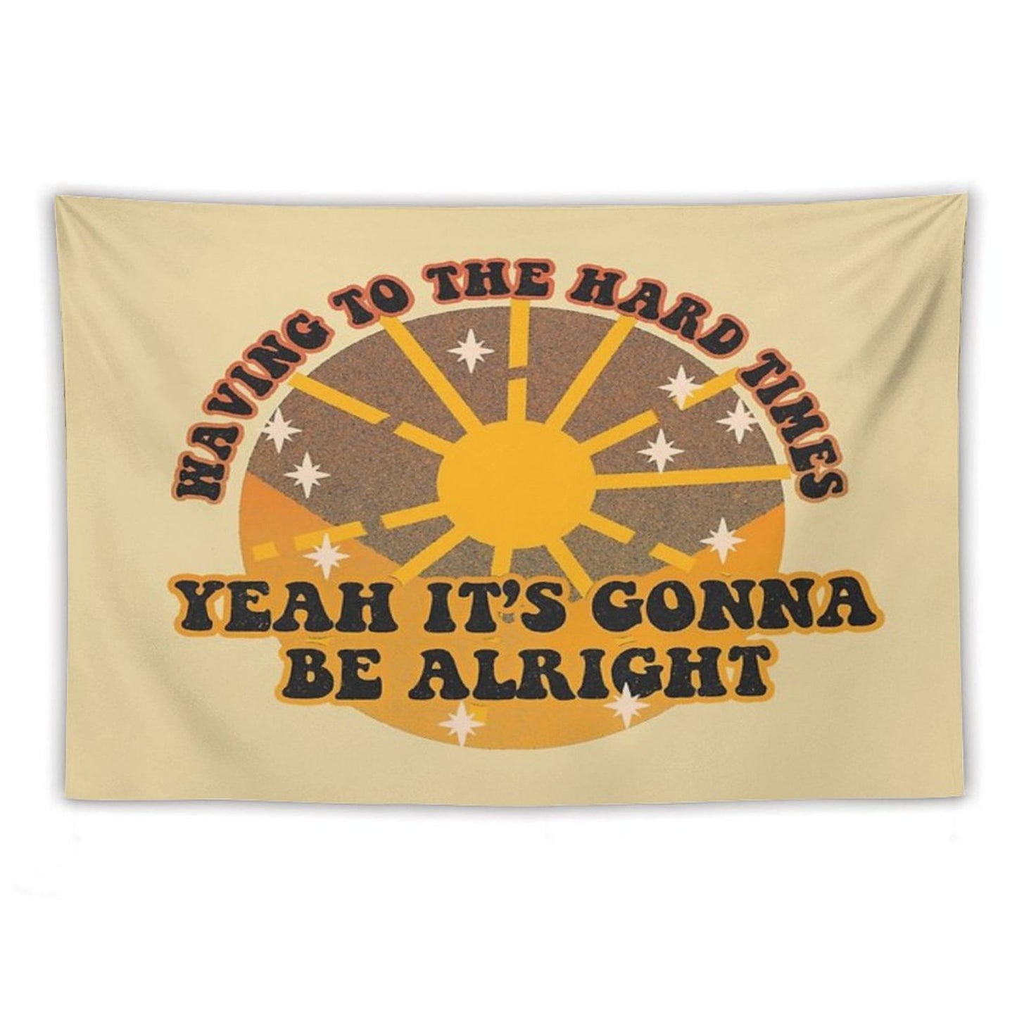 Waving to The Hard Times, Yeah It's Gonna Be Alright Tapestry
