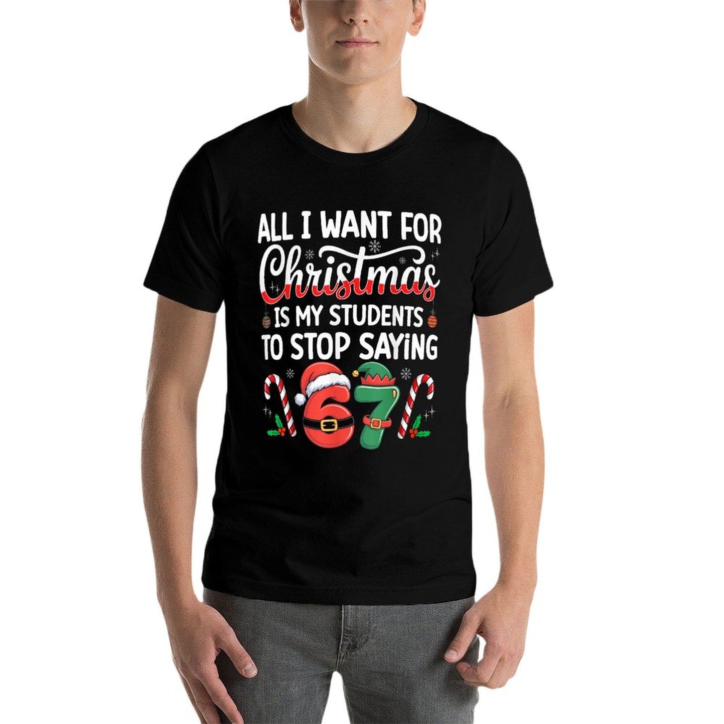 Students Saying 6-7 67 Six Seven Funny Teacher Christmas  Stretchy T-Shirt