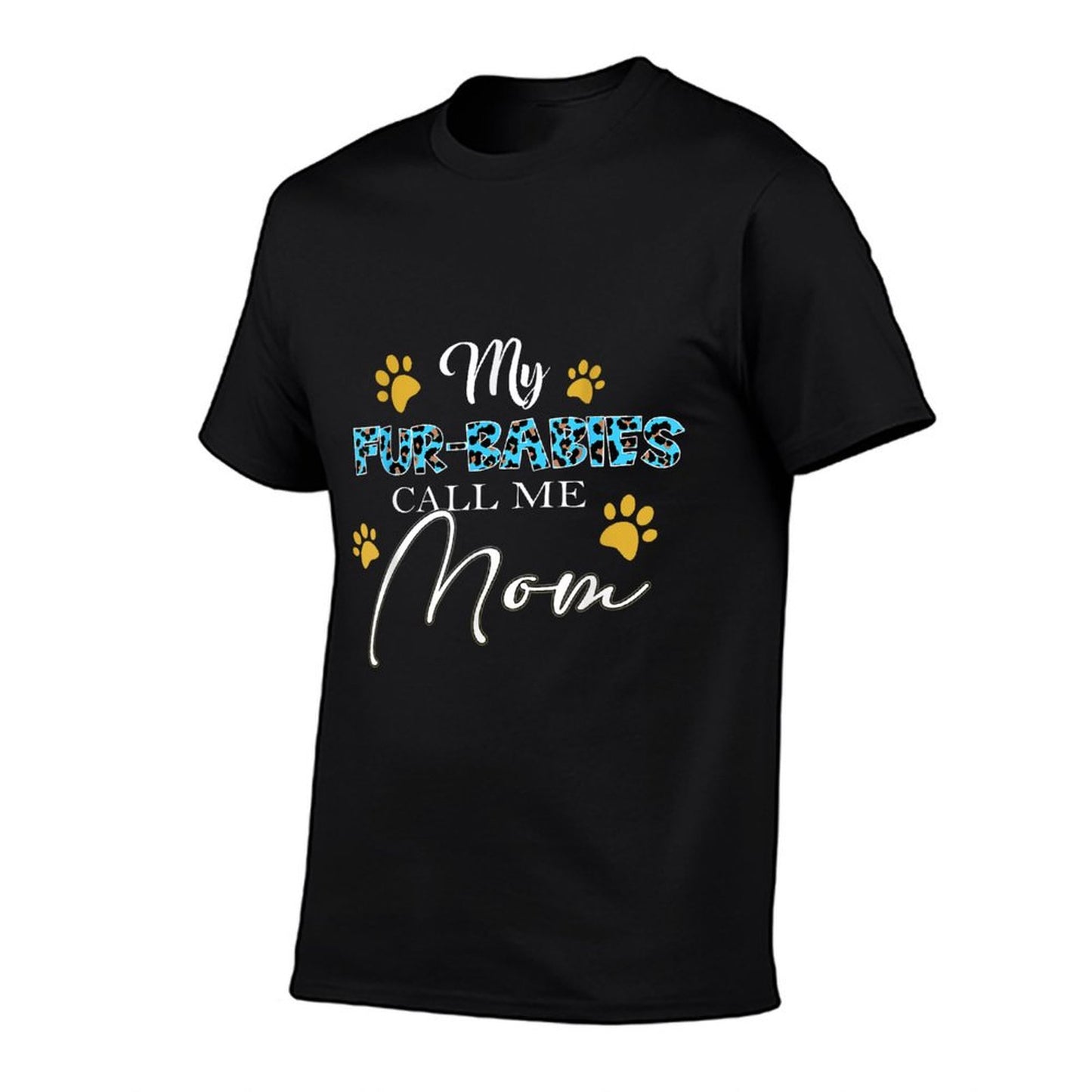 My Fur-Babies Call Me Mom Dog Cat Lover Mothers Day T-Shirt