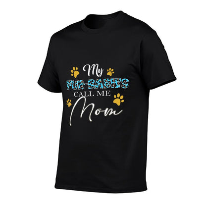 My Fur-Babies Call Me Mom Dog Cat Lover Mothers Day T-Shirt