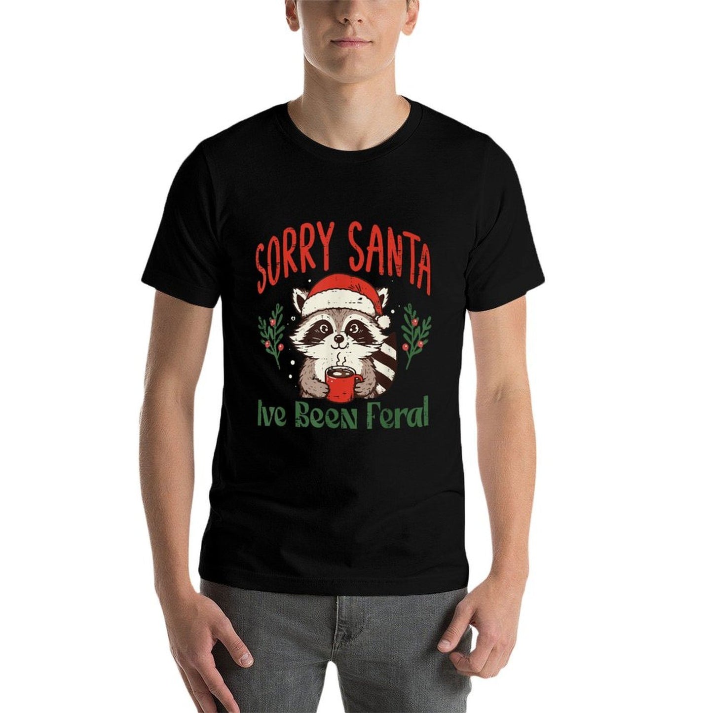 Christmas Sorry Santa Ive Been Feral Xmas Women Kids Men  Odor-resistant T-Shirt