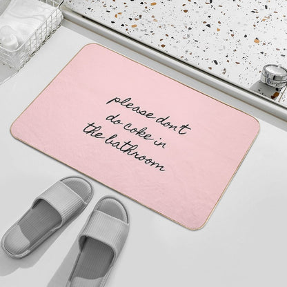 Please Don’t Do Coke In The Bathroom Bath Mat