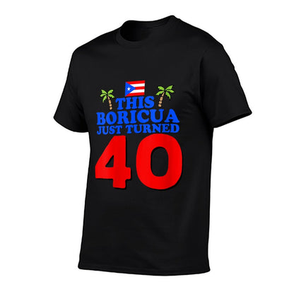 Womens This Boricua Just Turned 40 Puerto Rican 40th Birthday Gift  Summer-ready Fabric T-Shirt