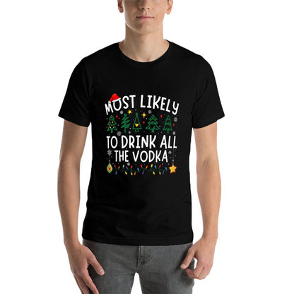 Most Likely To Drink All The Vodka Matching Christmas  Relaxed-fit T-Shirt