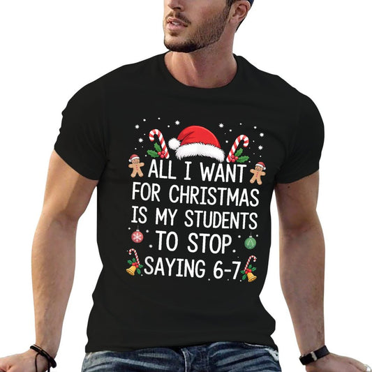 Stop Saying 6-7 Funny Teacher Students 67 Christmas Meme 6 7  Ribbed Collar T-Shirt