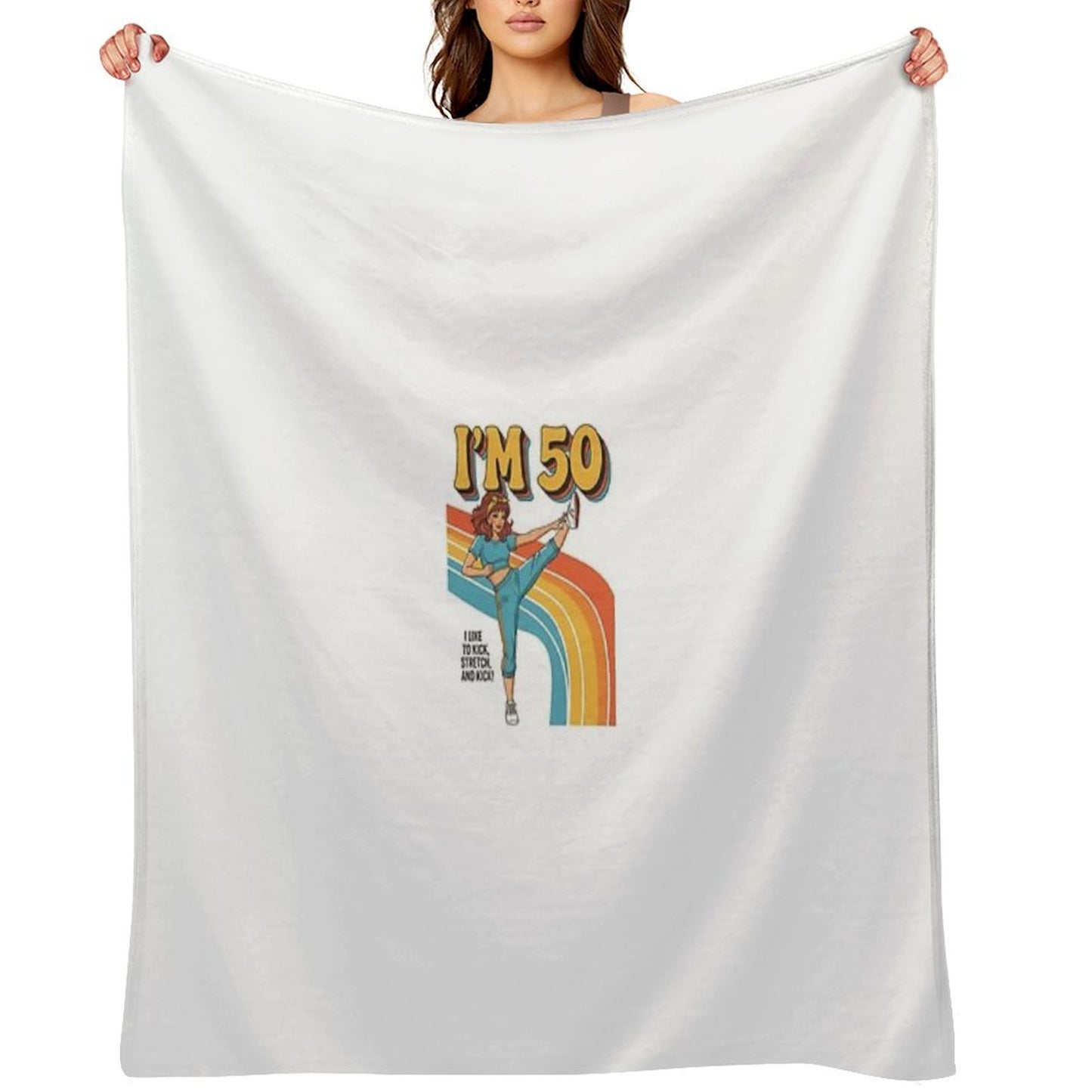 I'm 50 I Like to Kick, Streth, And Kick! Funny 50 Years Old Throw Blanket