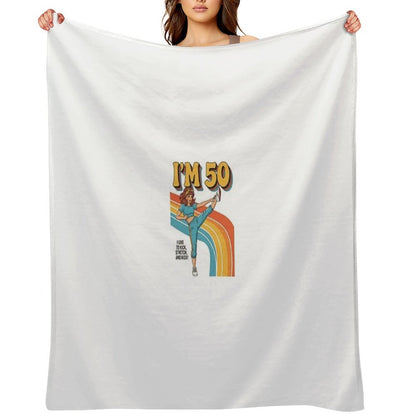 I'm 50 I Like to Kick, Streth, And Kick! Funny 50 Years Old Throw Blanket